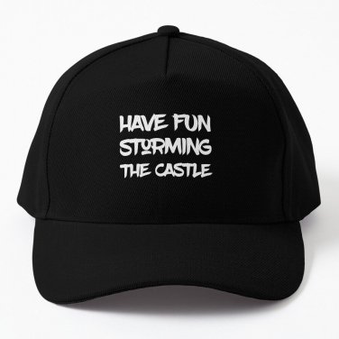 Have Fun Storming The Castle Baseball Cap Casquette Hats Hard Hat Cap