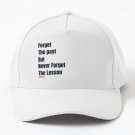 Forget The Past But Never Forget The Lesson Quotes Baseball Cap Casquette Hat Outing Hats
