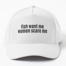 Fish Want Me Women Scare Baseball Cap Casquette Derby Hatgirl