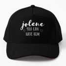 Jolene You Can Have Him Baseball Cap Casquette Snap Back Hat Sun Hat