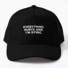 Everything Hurts And I Am Dying Baseball Cap Hat Black Mens Snapback Casquette