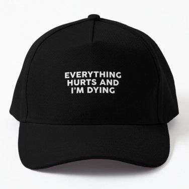 Everything Hurts And I Am Dying Baseball Cap Hat Black Mens Snapback Casquette