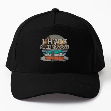 Funny Camping I Hate Pulling Out Retro Travel Baseball Cap Hat Casquette Snapback