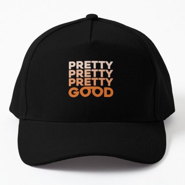 Pretty Pretty Pretty Good Baseball Cap Casquette Snap Back Hats