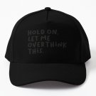Hold On Let Me Overthink This Baseball Cap Unisex Hat Casquette Snapback