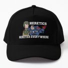 Heretics, Heretics Everywhere!! 40k Print Baseball Cap Hat Casquette Snapback