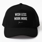 Wish Less Work More Baseball Cap Casquette Ball Cap Trucker Hat Caps Tennis