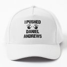 I PUSHED DANIEL ANDREWS Baseball Cap Unisex Hat Casquette Snapback