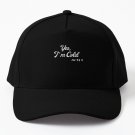 Yes I'm Cold 24 7 Baseball Cap Casquette Sun Cap Party Hat Cap