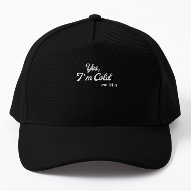 Yes I'm Cold 24 7 Baseball Cap Casquette Sun Cap Party Hat Cap