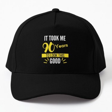 It Took Me 90 Years To Look This Good Baseball Cap Unisex Hat Casquette Snapback