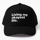 Living my okayest life. Baseball Cap Unisex Hat Casquette Snapback