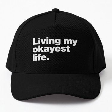 Living my okayest life. Baseball Cap Unisex Hat Casquette Snapback
