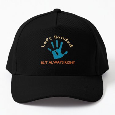Left Handed But Always Right Baseball Cap Hat Mens Snapback Women Casquette