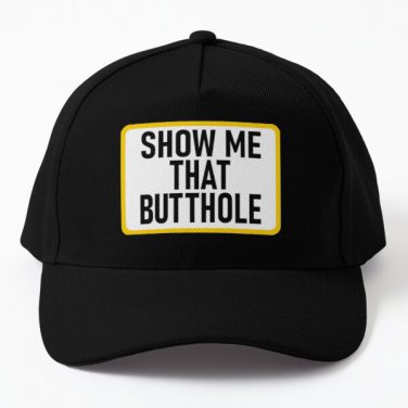Show Me That Butthole Baseball Cap Casquette Hat Snapback Mens