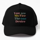 You Are My Fire The One Desire Baseball Cap Hat Casquette Snapback Black