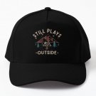 Still Plays Outside Funny Gifts For The Baseball Cap Hat Casquette Black Czapka Sun
