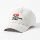Bad Choices make good stories Cap