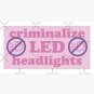 Criminalize LED headlights Cap