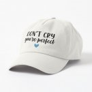 Don't Cry You're Perfect Cap