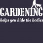 Gardening Helps You Hide The Bodies Racerback Tank Top
