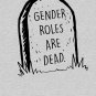 Gender Roles Are Dead Tank Top