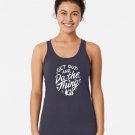 Get Out And Do The Thing _ Typography Racerback Tank Top