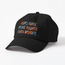 Guns Have More Rights Than Women Cap