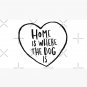 Home Is Where The Dog Is Cap