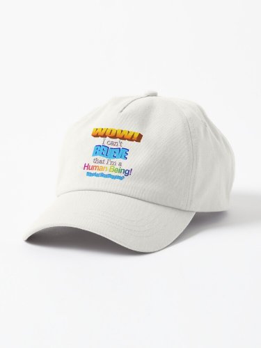 I Can't Believe I'm A Human Being! WordArt Cap