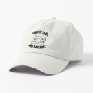 I Drive Fast And Barefoot Cap