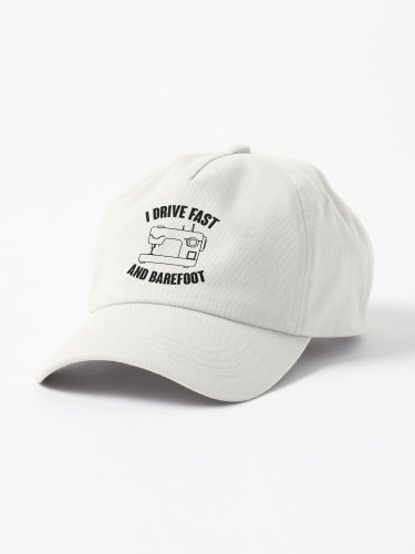 I Drive Fast And Barefoot Cap
