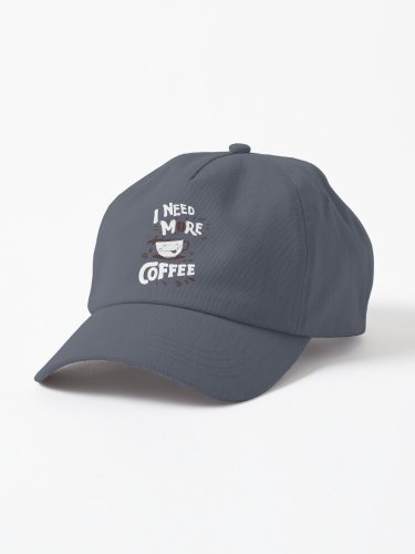 I Need More Coffee, Funny Kawaii Coffee Cup. Cute Kawaii Cap