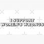 I Support Women's Wrongs Cap