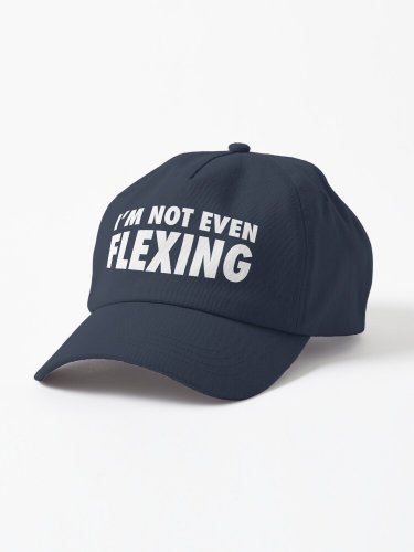 I'm not even flexing - gym jokes and training humour Cap