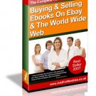  Newbies Guide To Buying & Selling Ebooks On Ebay & The World Wide Web 2007 - Free Resell Rights