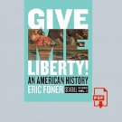 Give Me Liberty!: An American History Seagull Sixth 6th Edition 6e Vol 1 eTextbook