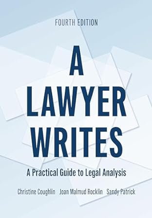 A Lawyer Writes: A Practical Guide to Legal Analysis 4th Edition