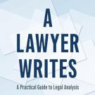 A Lawyer Writes: A Practical Guide to Legal Analysis 4th Edition