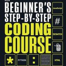 Beginner's Step-by-Step Coding Course: Learn Computer Programming the Easy Way eTextbook