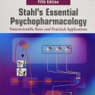 Stahl's Essential Psychopharmacology: Neuroscientific Basis and Practical Applications 5th Edition