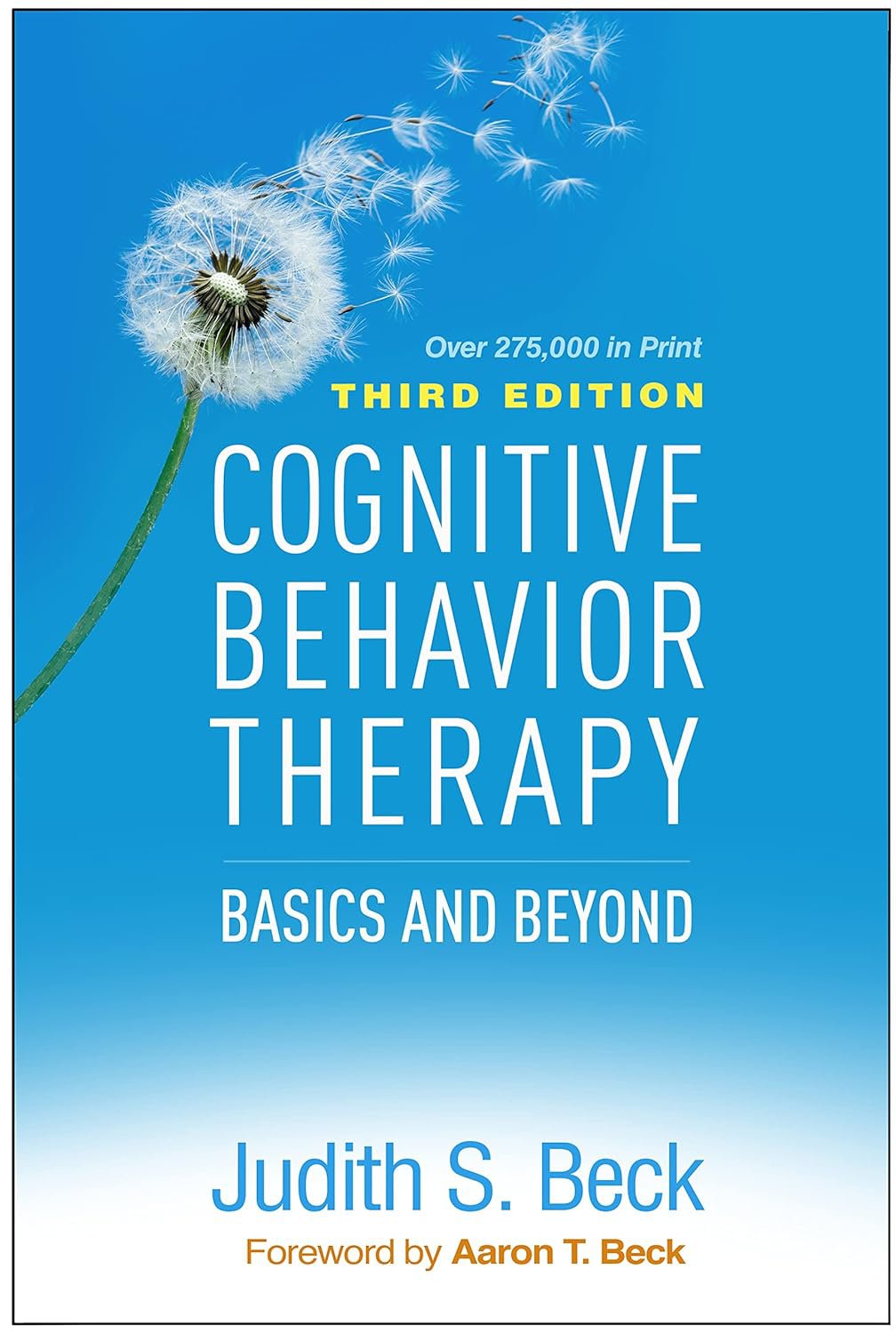 Cognitive Behavior Therapy: Basics and Beyond Third Edition
