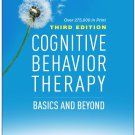Cognitive Behavior Therapy: Basics and Beyond Third Edition