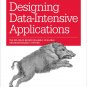 Designing Data-Intensive Applications: The Big Ideas Behind Reliable, Scalable, Maintainable Systems