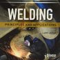Welding: Principles and Applications 9th Edition