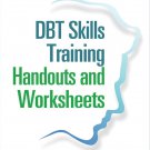 DBT Skills Training Handouts and Worksheets Second Edition