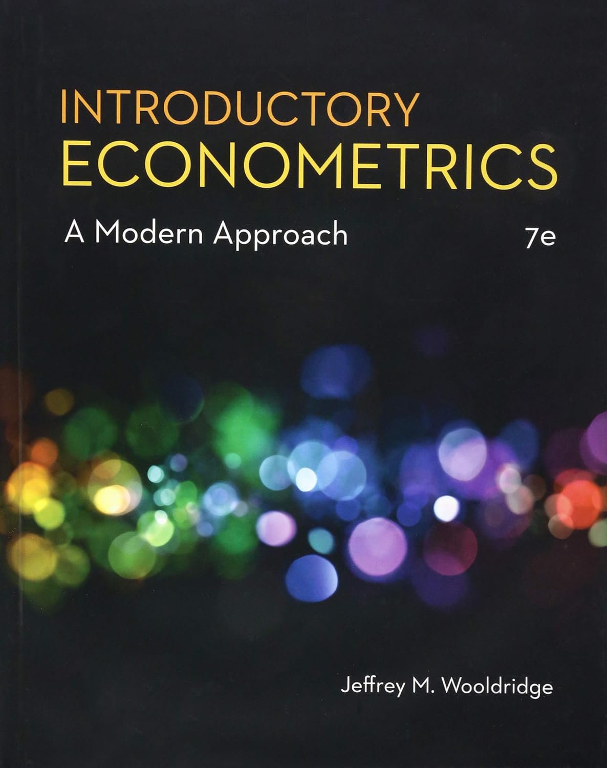 Introductory Econometrics: A Modern Approach Seventh 7th Edition 7e
