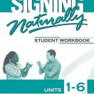 Signing Naturally: Student Workbook Units 1-6