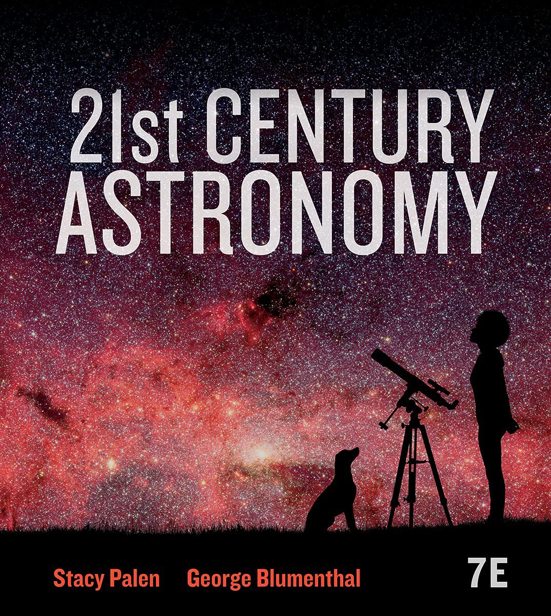 21st Century Astronomy Seventh 7th Edition 7e