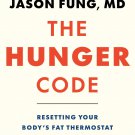 The Hunger Code: Resetting Your Body's Fat Thermostat in the Age of Ultra-Processed Food